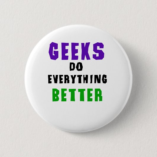 Badge Rond 5 Cm Les geeks font tout mieux (Devant)