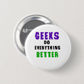 Badge Rond 5 Cm Les geeks font tout mieux (Devant & derrière)