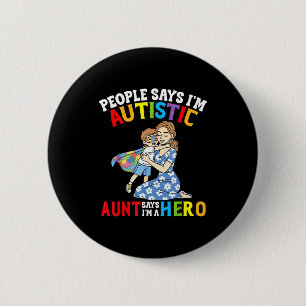 Badge Rond 5 Cm Les gens disent que je suis autiste, ma tante dit