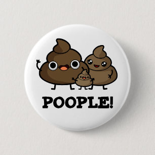 Badge Rond 5 Cm Les gens Drôle Poop Les gens Pun