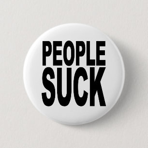 Badge Rond 5 Cm Les gens sucent