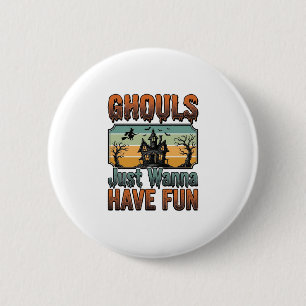 Badge Rond 5 Cm Les goules veulent juste s'amuser Halloween vintag