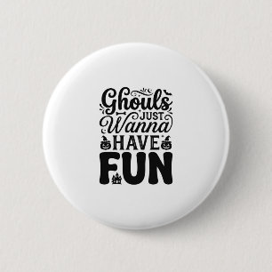Badge Rond 5 Cm Les goules veulent juste s'amuser SVG Halloween vi