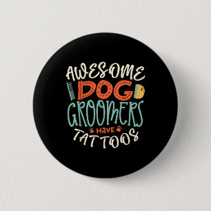 Badge Rond 5 Cm Les Grooms De Chiens Fantastiques Ont Tatouage Chi