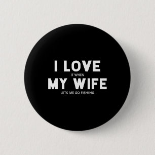 Badge Rond 5 Cm Les hommes j'aime quand ma femme me laisse aller p
