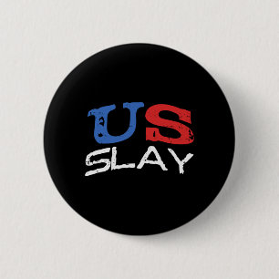 Badge Rond 5 Cm Les Hommes Slay Drôle Usa 4 Juillet Aamerica Patri