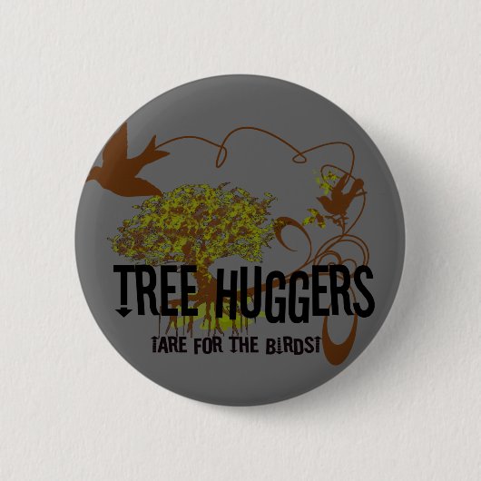Badge Rond 5 Cm Les huggers d'arbres sont pour les oiseaux (Devant)