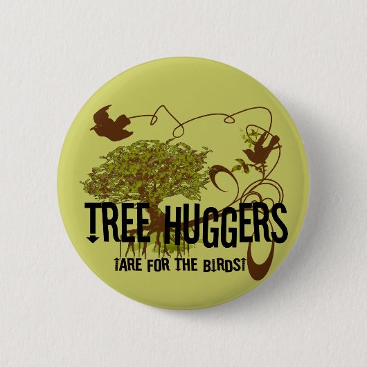 Badge Rond 5 Cm Les huggers d'arbres sont pour les oiseaux (Devant)