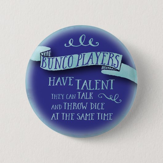 Badge Rond 5 Cm Les joueurs de Bunco ont le talent - style de (Devant)