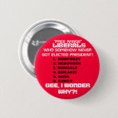 BADGE ROND 5 CM LES LIBÉRAUX N'OBTIENNENT D'UNE CERTAINE MANIÈRE (Devant & derrière)