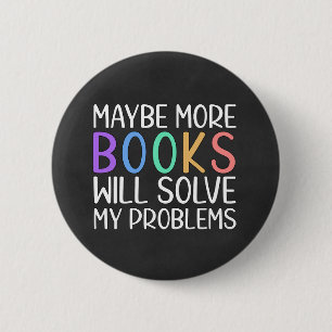 Badge Rond 5 Cm Les livres résolvent les problèmes