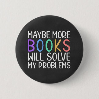 Badge Rond 5 Cm Les livres résolvent les problèmes