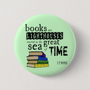 Badge Rond 5 Cm Les livres sont des phares en grande mer de temps