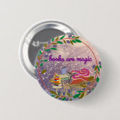 Badge Rond 5 Cm les livres sont magiques (Devant & derrière)