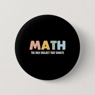 Badge Rond 5 Cm Les Mathématiques La Seule Matière Qui Compte - Dr