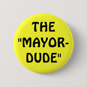 BADGE ROND 5 CM LES " MAYOR-DUDE "