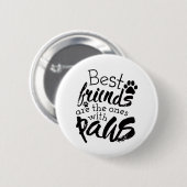 Badge Rond 5 Cm Les meilleurs amis ont des pattes chien compagnon (Devant & derrière)