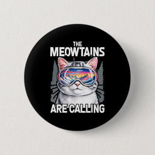 Badge Rond 5 Cm Les Meowtains appellent humour amateur de chat de