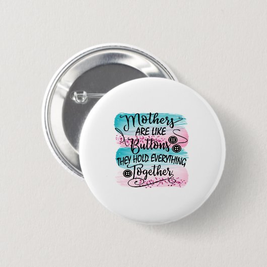 Badge Rond 5 Cm Les Mères Sont Comme Des Boutons (Devant & derrière)