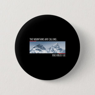 Badge Rond 5 Cm Les montagnes m'appellent et je dois aller Mont Ev