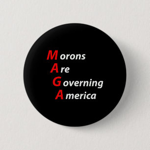 Badge Rond 5 Cm Les Morons dirigent l'Amérique contre Trump