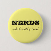 Badge Rond 5 Cm Les NERDS font tourner le monde (Devant)