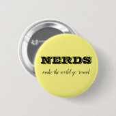 Badge Rond 5 Cm Les NERDS font tourner le monde (Devant & derrière)