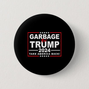 Badge Rond 5 Cm Les ordures pour Trump 2024 Funny Trump Supporter