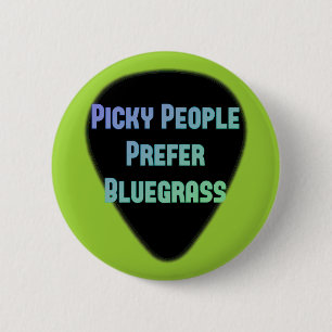 Badge Rond 5 Cm Les personnes difficiles préfèrent le Bluegrass