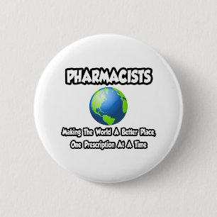 Badge Rond 5 Cm Les pharmaciens...Pour un monde meilleur