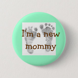 Badge Rond 5 Cm les pieds 1 de bébé, je suis une nouvelle maman