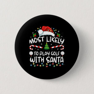 Badge Rond 5 Cm Les Plus Probables À Jouer Golf Avec Père Noël Fam