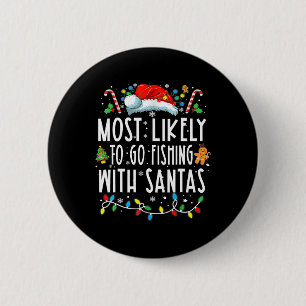 Badge Rond 5 Cm Les Plus Probables D'Aller Pêcher Avec Père Noël L