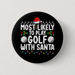Badge Rond 5 Cm Les Plus Probables De Jouer Au Golf Avec Père Noël