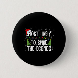 Badge Rond 5 Cm Les Plus Susceptibles D'Araigner La Famille Eggnog