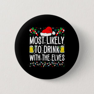 Badge Rond 5 Cm Les Plus Susceptibles De Boire Avec Les Elfes Elf