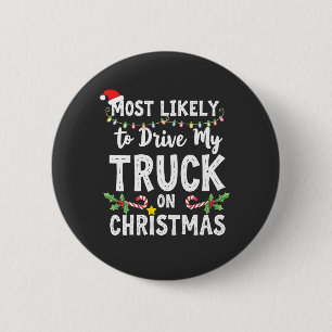 Badge Rond 5 Cm Les plus susceptibles de conduire mon camion à Noë