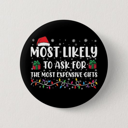 Badge Rond 5 Cm Les Plus Susceptibles De Demander Les Cadeaux Les  (Devant)