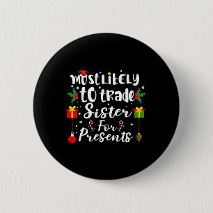 Badge Rond 5 Cm Les Plus Susceptibles D'Échanger Des Soeurs Pour D