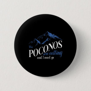 Badge Rond 5 Cm Les Poconos appellent et je dois aller en randonné