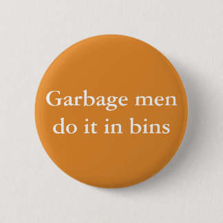 Badge Rond 5 Cm Les poubelles le font dans les bacs