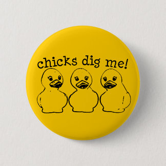 Badge Rond 5 Cm Les poussins me creusent !