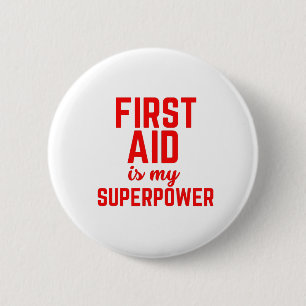 Badge Rond 5 Cm Les premiers soins sont My Superpower