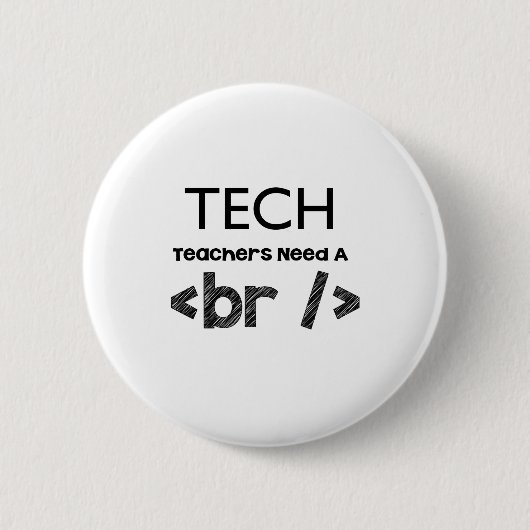 Badge Rond 5 Cm Les professeurs de technologie ont besoin d'une (Devant)