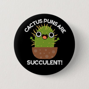 Badge Rond 5 Cm Les Puns De Cactus Sont Succulents Amusants Plante
