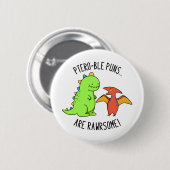 Badge Rond 5 Cm Les Puns Ptéro-Bles Sont Rawrsome Dinosaure Pun Di (Devant & derrière)