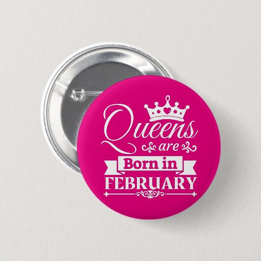 Badge Rond 5 Cm Les Reines Sont Nées En Février (Devant & derrière)