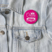 Badge Rond 5 Cm Les Reines Sont Nées En Février (En situation)