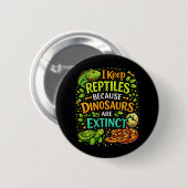 Badge Rond 5 Cm Les reptiles règnent (Devant & derrière)