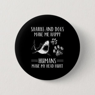 Badge Rond 5 Cm Les requins et les chiens me rendent heureux les h